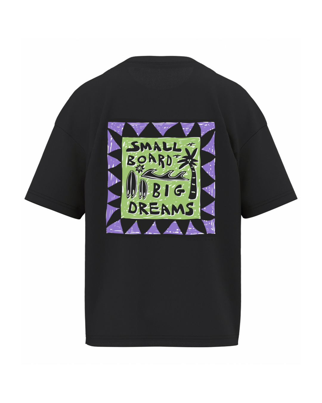 'Small Board Big Dreams' Oversized Organic Tee